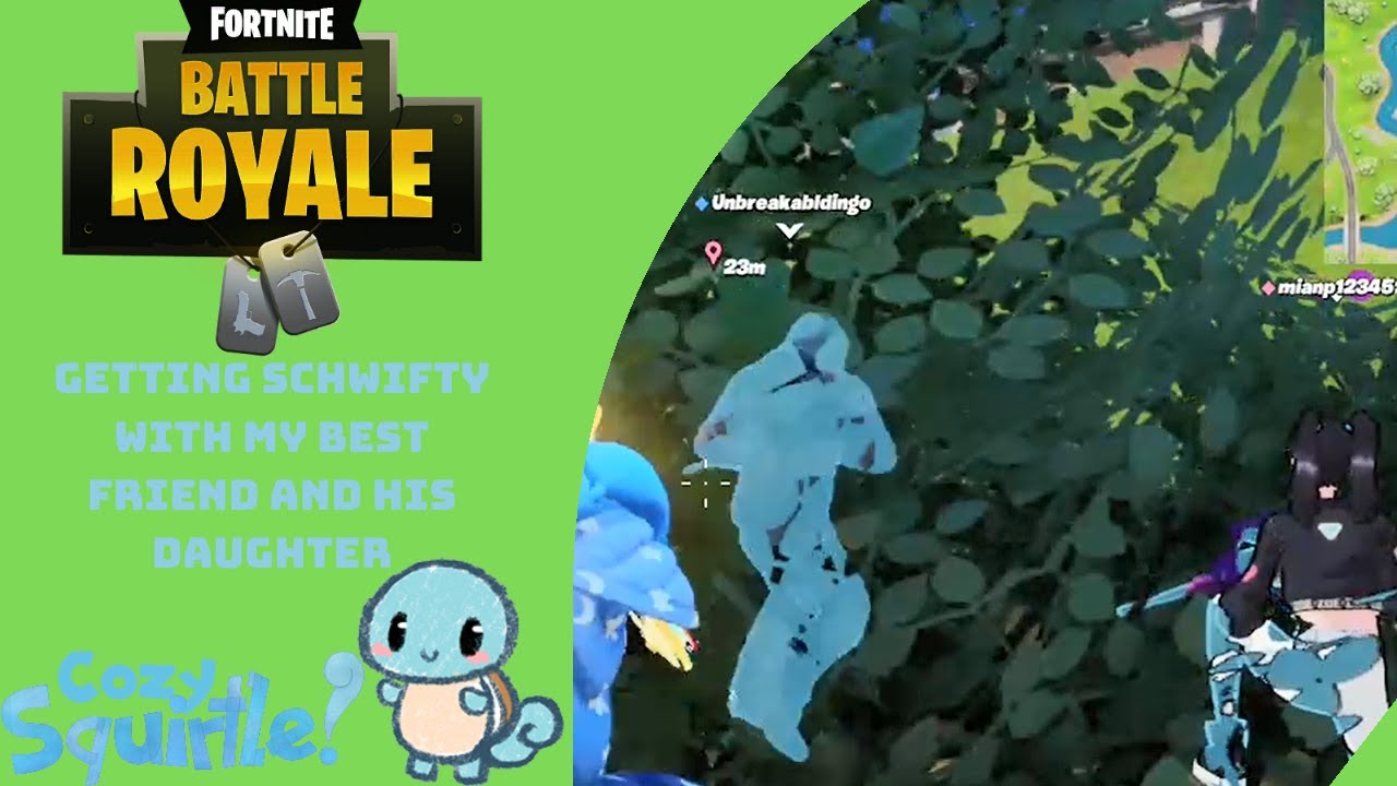 Fortnite: Battle Royale | Getting Schwifty With My Best Friend And His Daughter