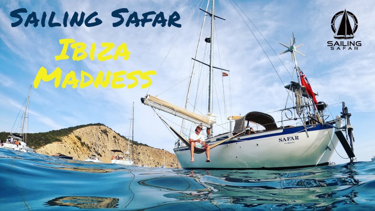 Sailing Safar  Ep 11 - Ibiza Madness