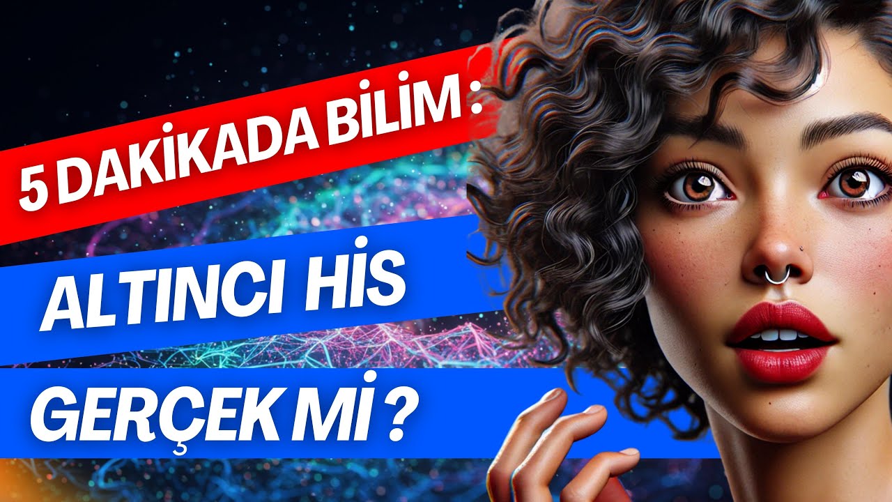 5 Dakikada Bilim: Altıncı His Ger&ccedil;ek Bir G&uuml;&ccedil; m&uuml;? Bilim Ne Diyor?