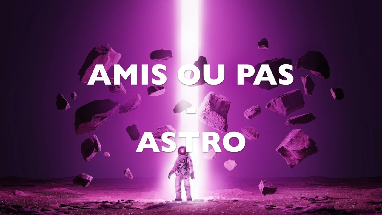 AMIS OU PAS (Rap d'offrandes INTv) - ASTRO