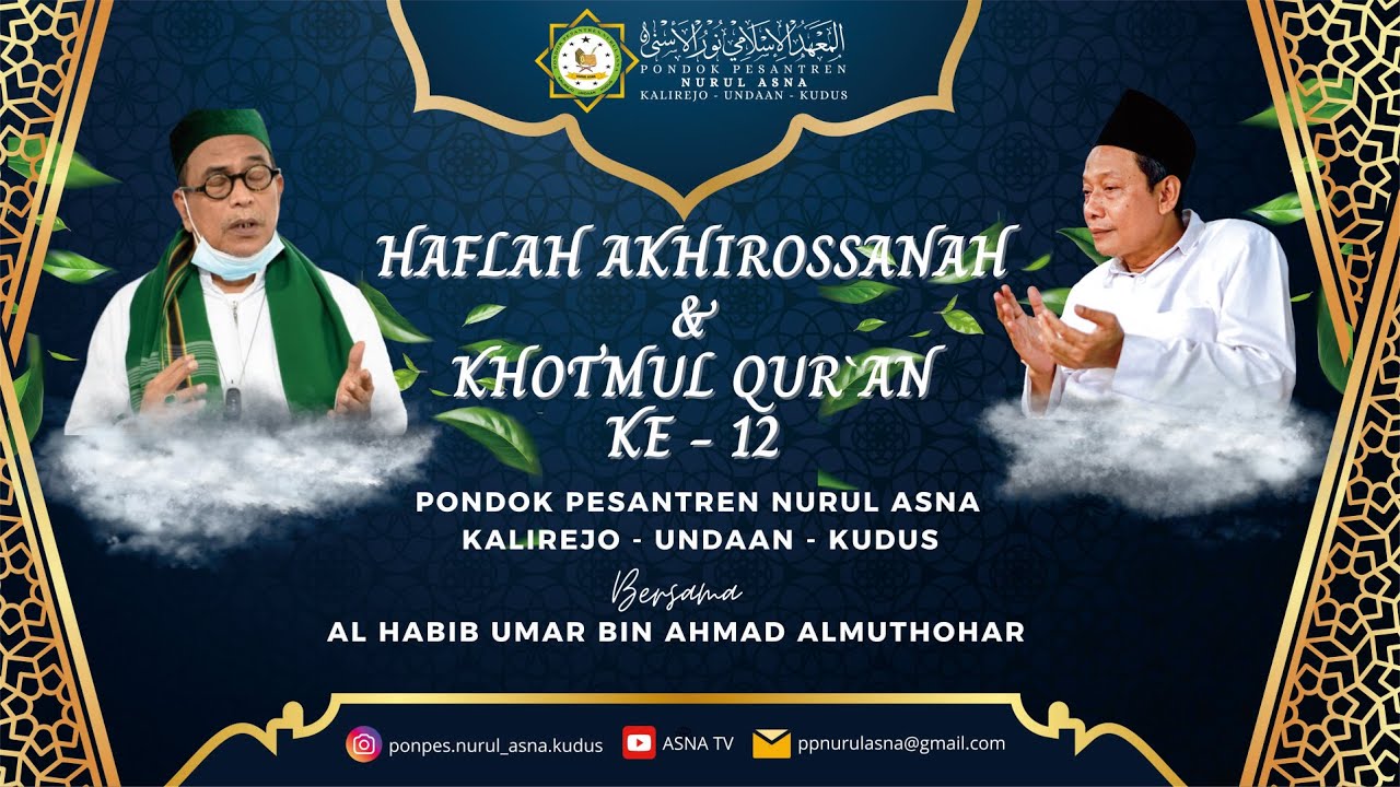 HAFLAH AKHIRISSANAH DAN KHOTMIL QUR'AN KE - 12 PONDOK PESANTREN NURUL ASNA KALIREJO UNDAAN KUDUS