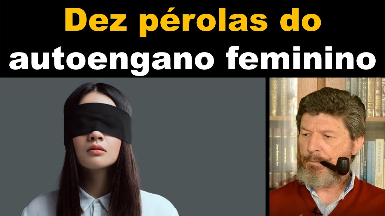 Dez casos de autoengano feminino atuais