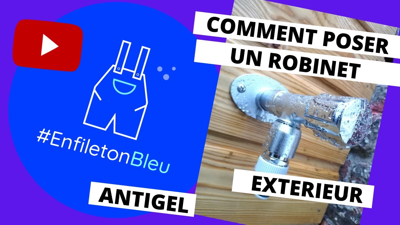 Comment poser un robinet extérieur antigel
