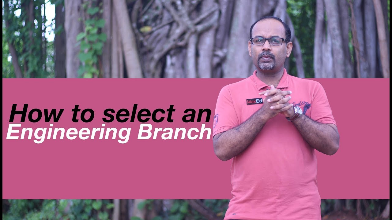 How to choose a branch in Engineering?