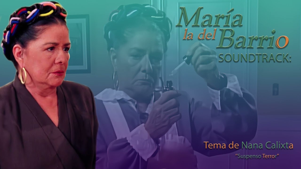 Maria la del Barrio SOUNDTRACK - Tema de Nana Calixta ''Suspenso Terror''