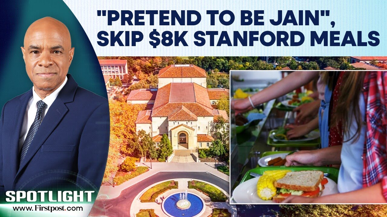 US: Stanford Student Alleges Peers Pretend To Be Jain To Skip $7,944 Meal Plan | Spotlight