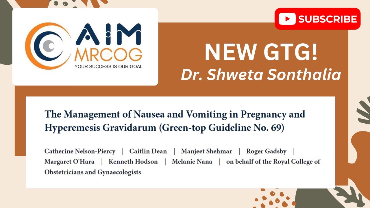 42. AIM MRCOG: GTG 2024 - Management of nausea and vomiting in pregnancy