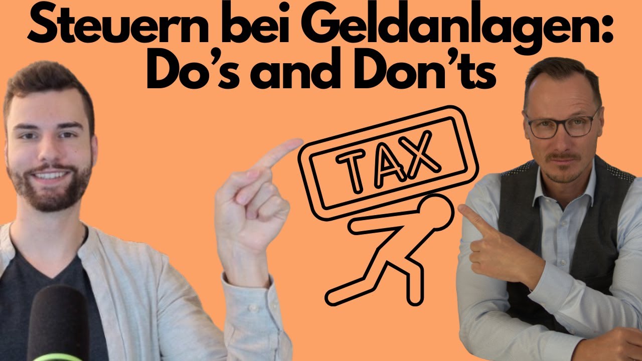 Steuern bei Geldanlageprodukten: Alles, was Du wissen musst! - Kapitalgespräche #4