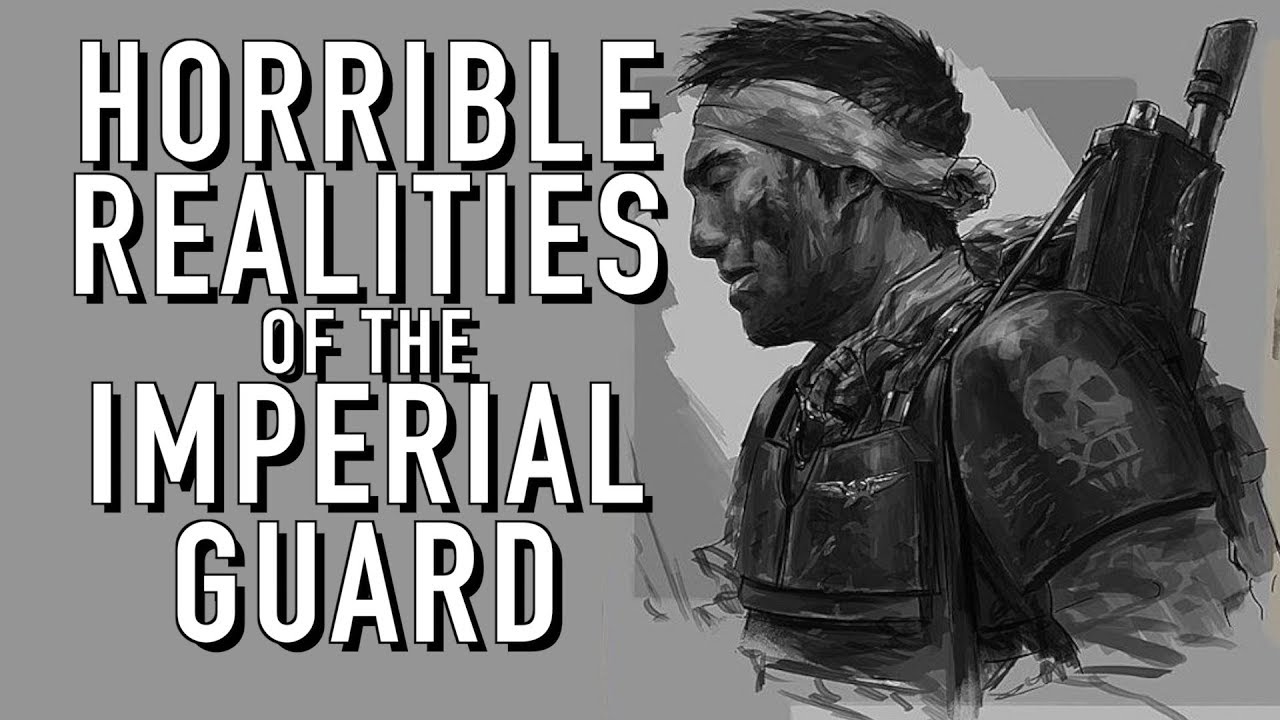Horrible Realities of the Life of the Imperial Guard Warhammer 40K