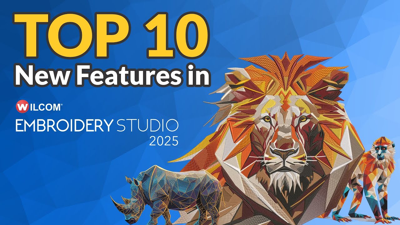 Top 10 New Features of Wilcom EmbroideryStudio 2025