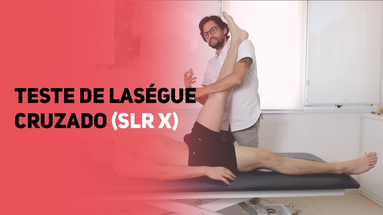 Teste de Laségue Cruzado - SLR X