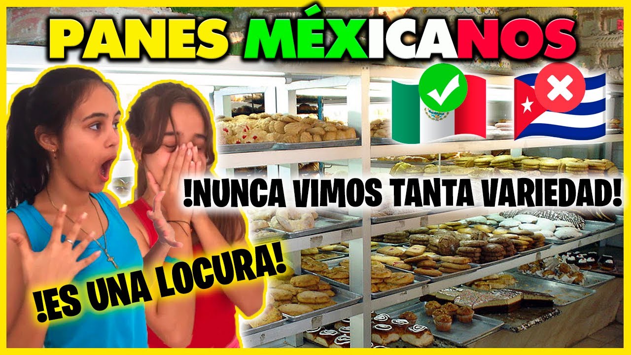 CUBANAS REACCIONAN a LA VARIEDAD DE PANES EN MÉXICO