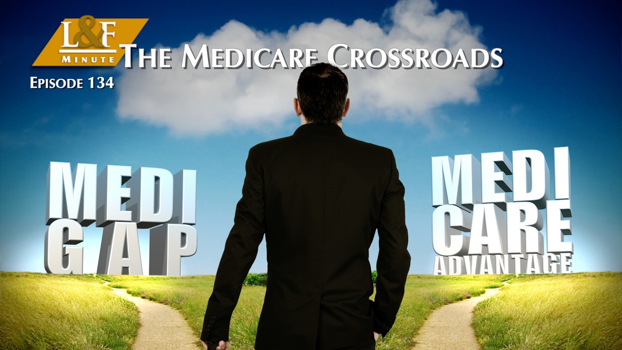 Legal & Financial Minute - Ep. 134 | The Medicare Crossroads : Medigap vs. Medicare Advantage, W...