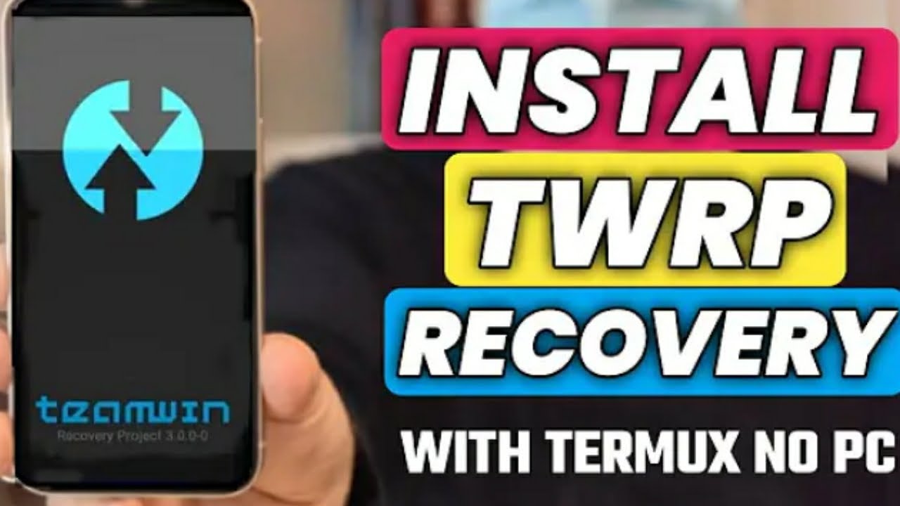 INSTALL TWRP RECOVERY THROUGH TERMUX 2023