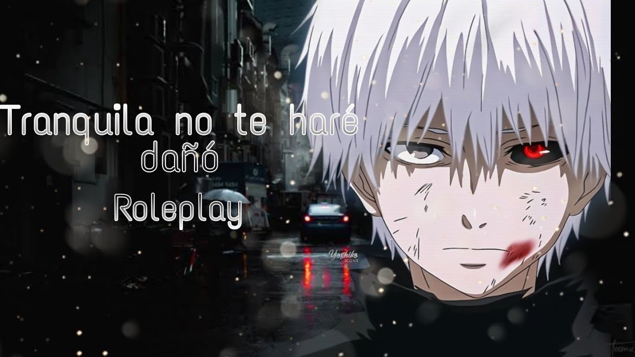 🖤☕Asmr roleplay Kaneki Ken No te hare dañó 🖤☕