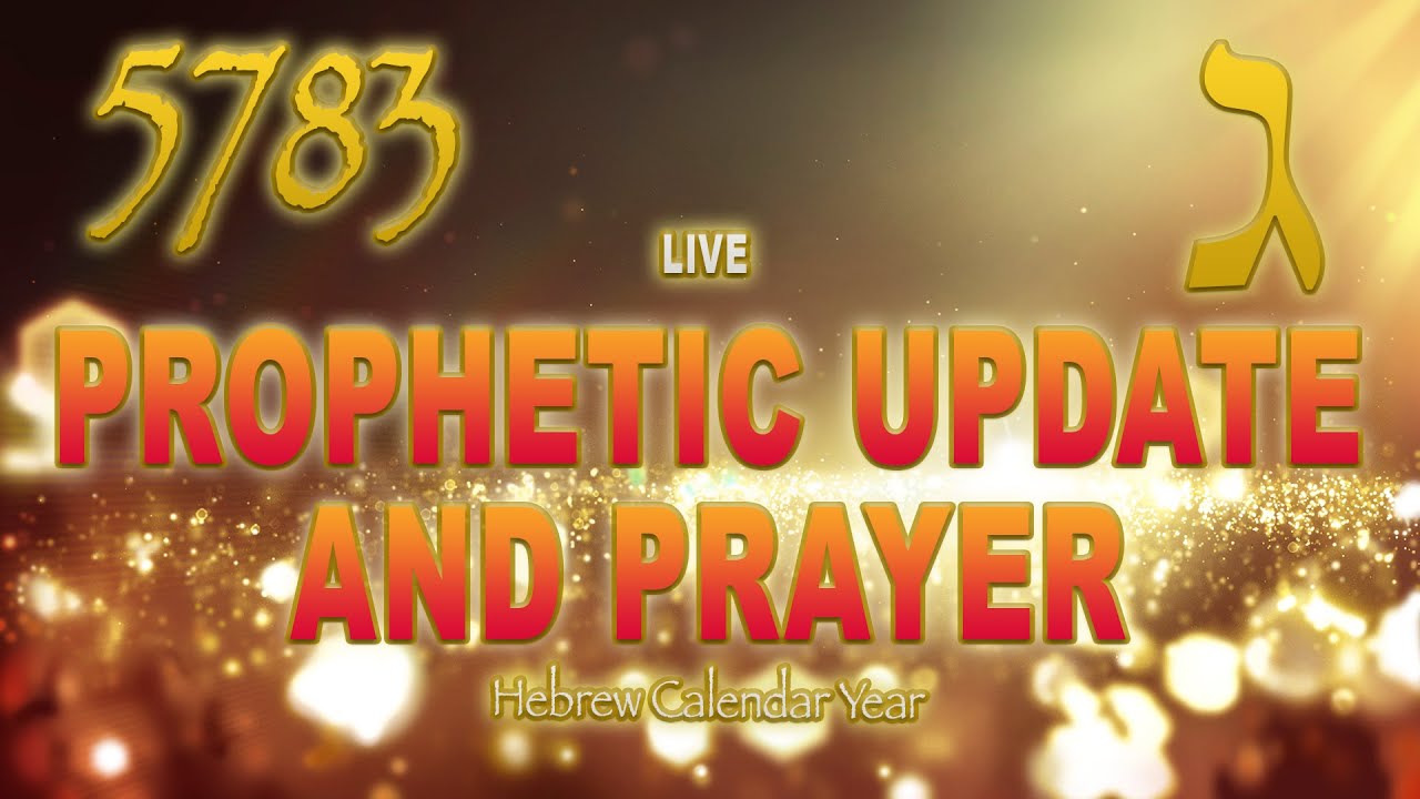 Jewish calendar 5783 - Prophetic Update - LIVE