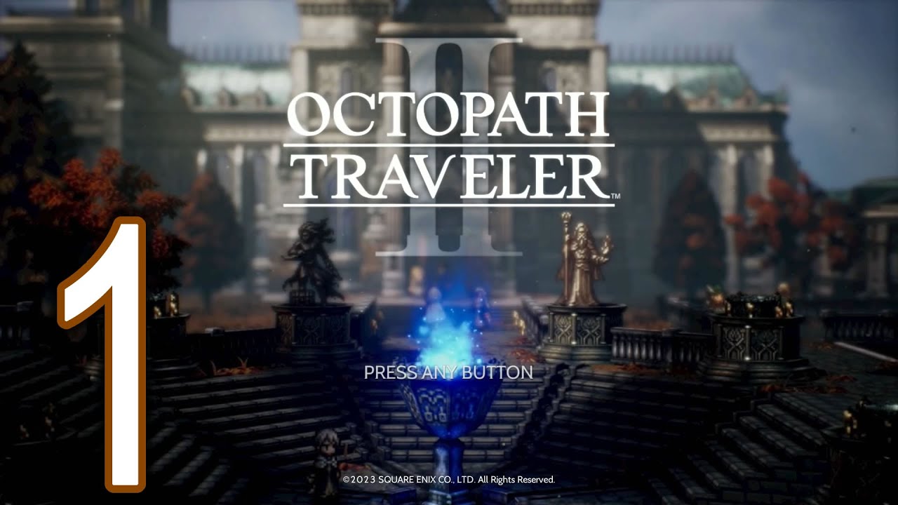 OCTOPATH TRAVELER II  Walkthrough - Part 1- Castti the Apothecary Chapter 1