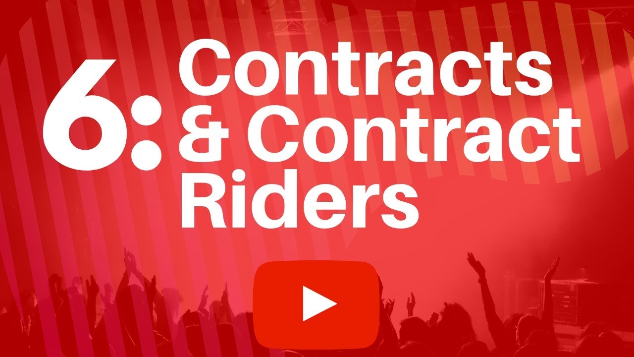6 of 11: Contracts & Contract Riders (Part of a Series About the Live Music Business)