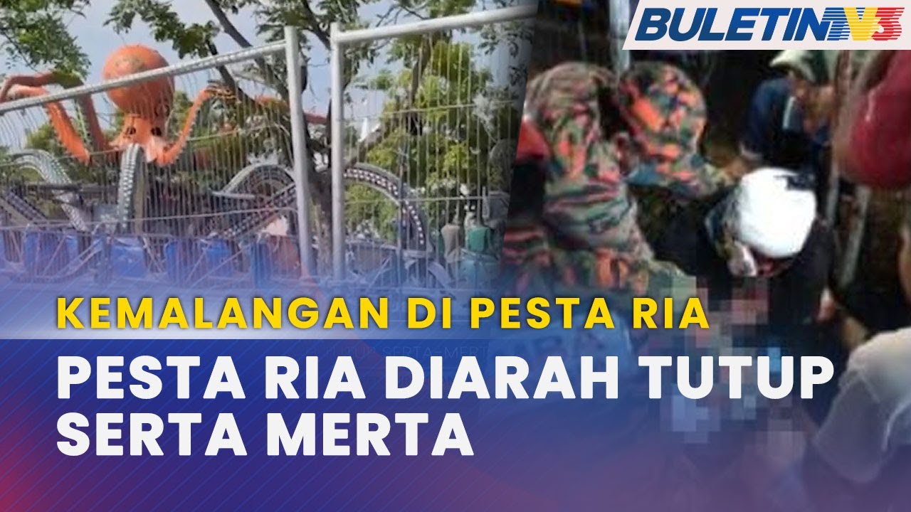 KEMALANGAN DI PESTA RIA | Tapak Pesta Ria Diarah Tutup Serta Merta