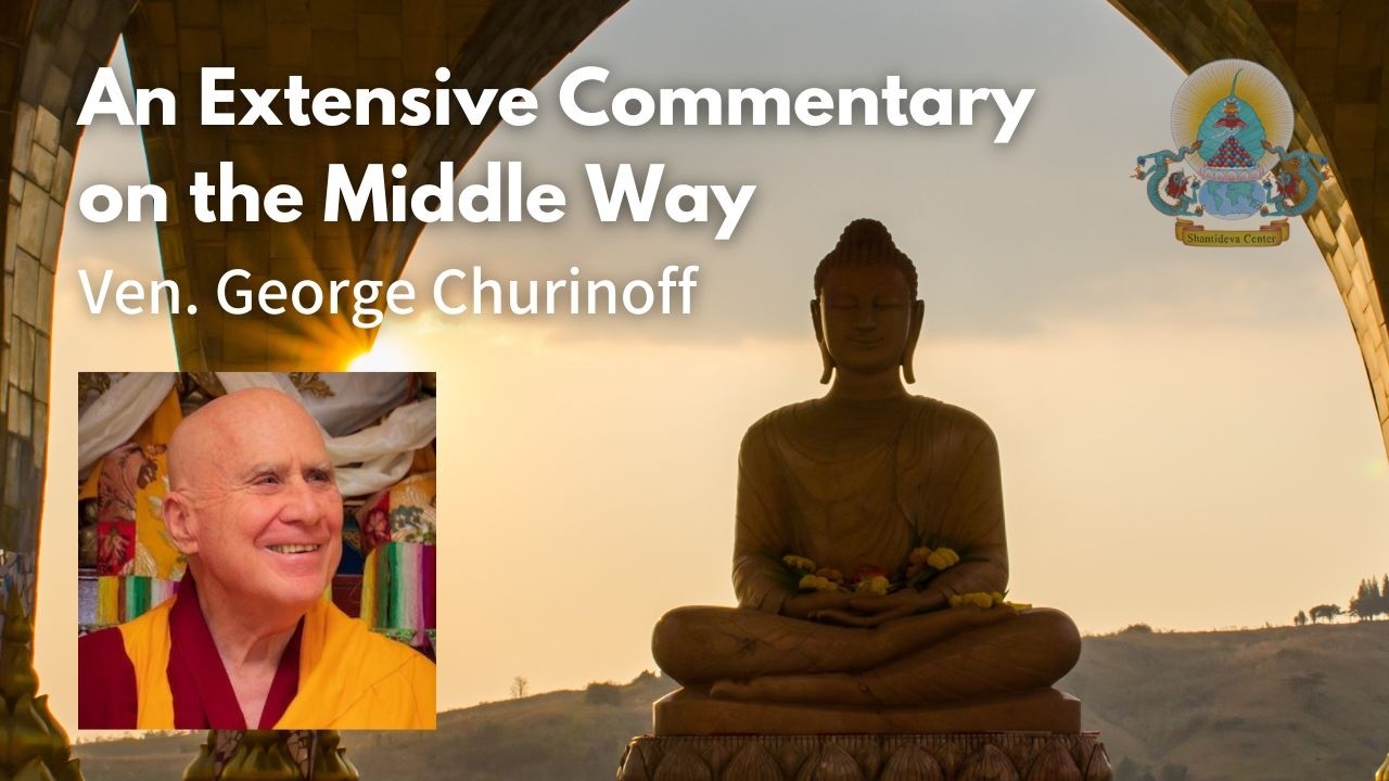 [#145 : Feb 21, 2026] An Extensive Commentary on the Middle Way - Ven. George Churinoff
