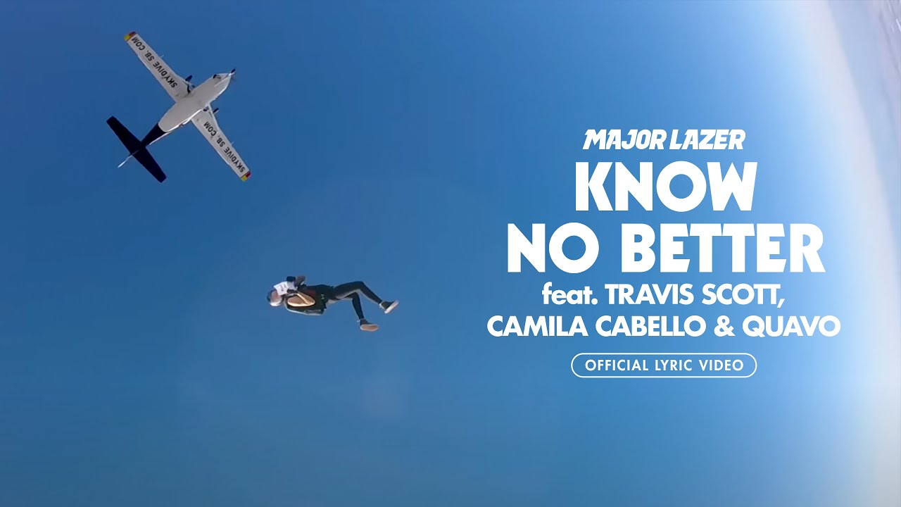 Major Lazer - Know No Better (feat. Travis Scott, Camila Cabello & Quavo) [Official Lyric Video]