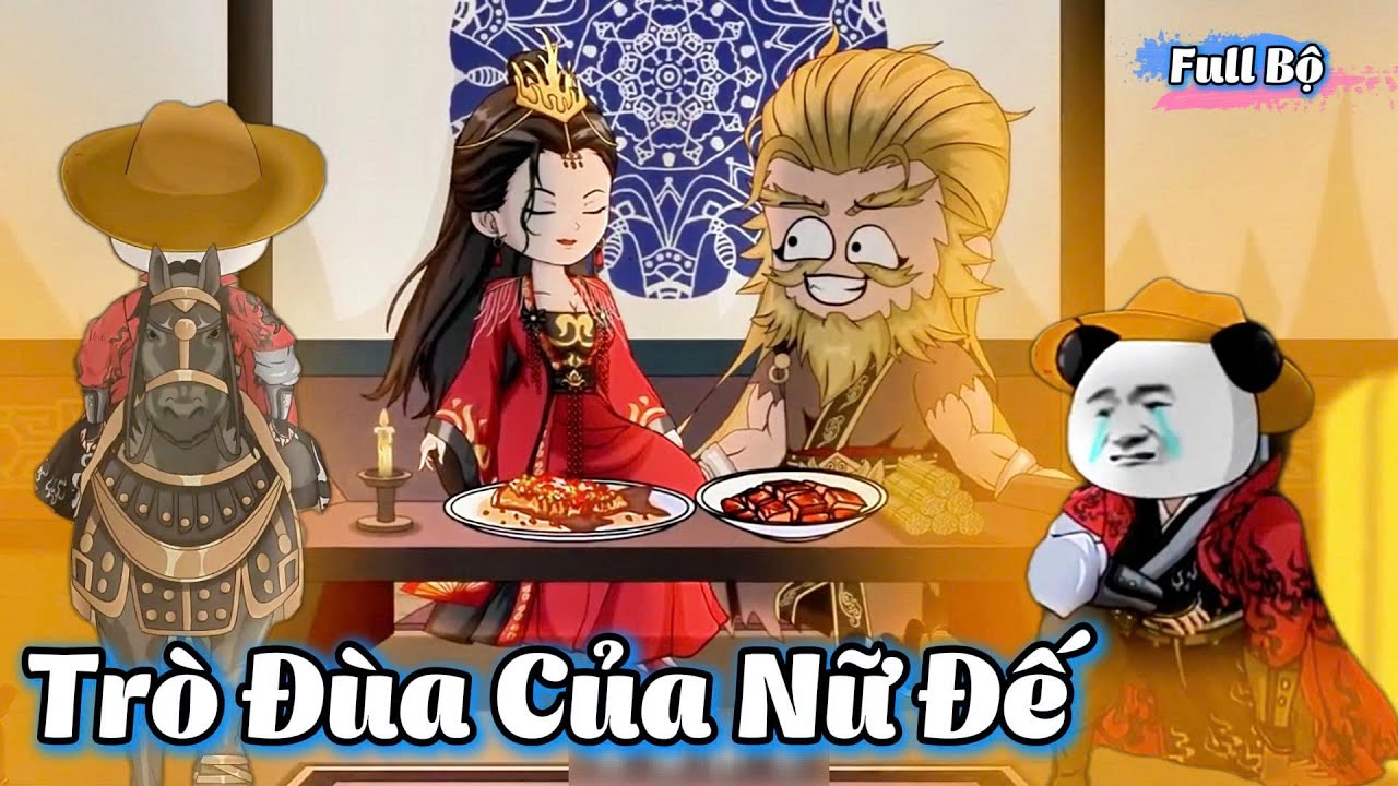( Full Bộ ) Tr&ograve; Đ&ugrave;a Của Nữ Đế l Hanuu