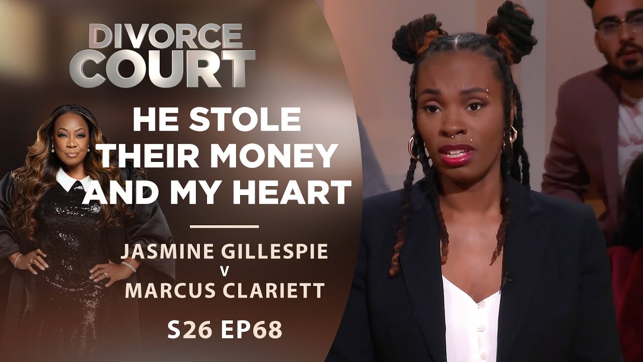 He Stole Their Money And My Heart: Jasmine Gillespie v Marcus Clariett - Season 26 Episode 68