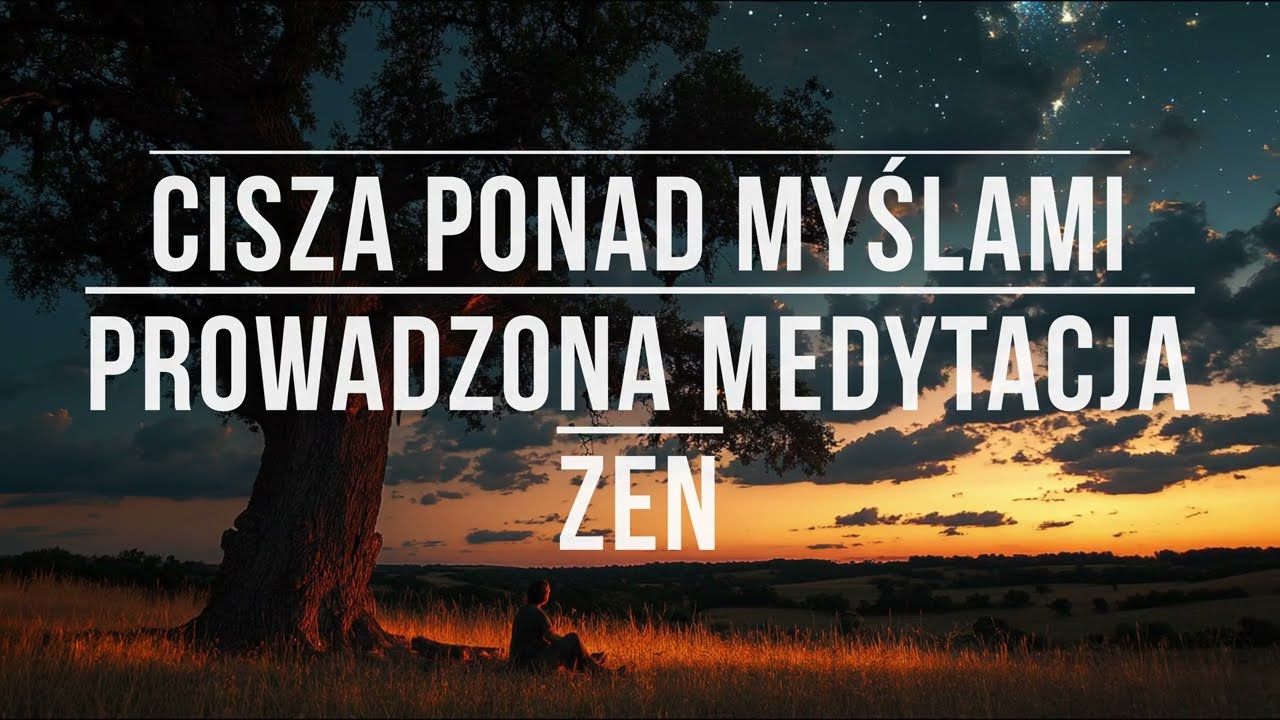 Cisza Ponad Myślami - Prowadzona Medytacja Zen Na Ukojenie Umysłu (PL)