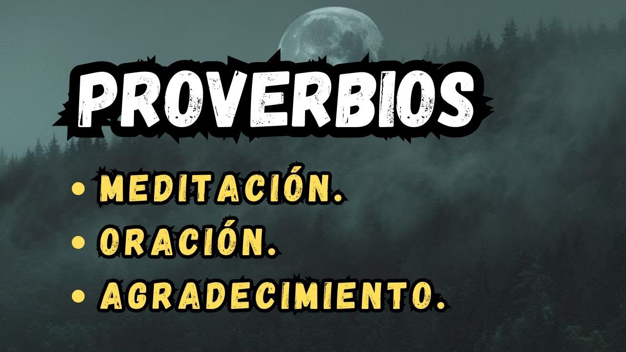 ESCUCHA PROVERBIOS PARA MEDITAR!