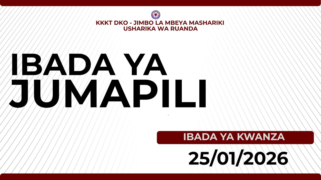 IBADA YA KWANZA | JUMAPILI - 25/01/2026