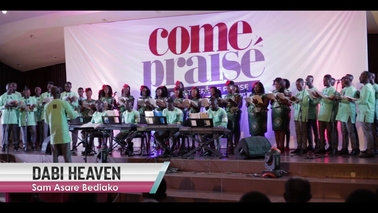 #ComePraise   The Choir Gh -Dabi Heaven, Sam Asare Bediako