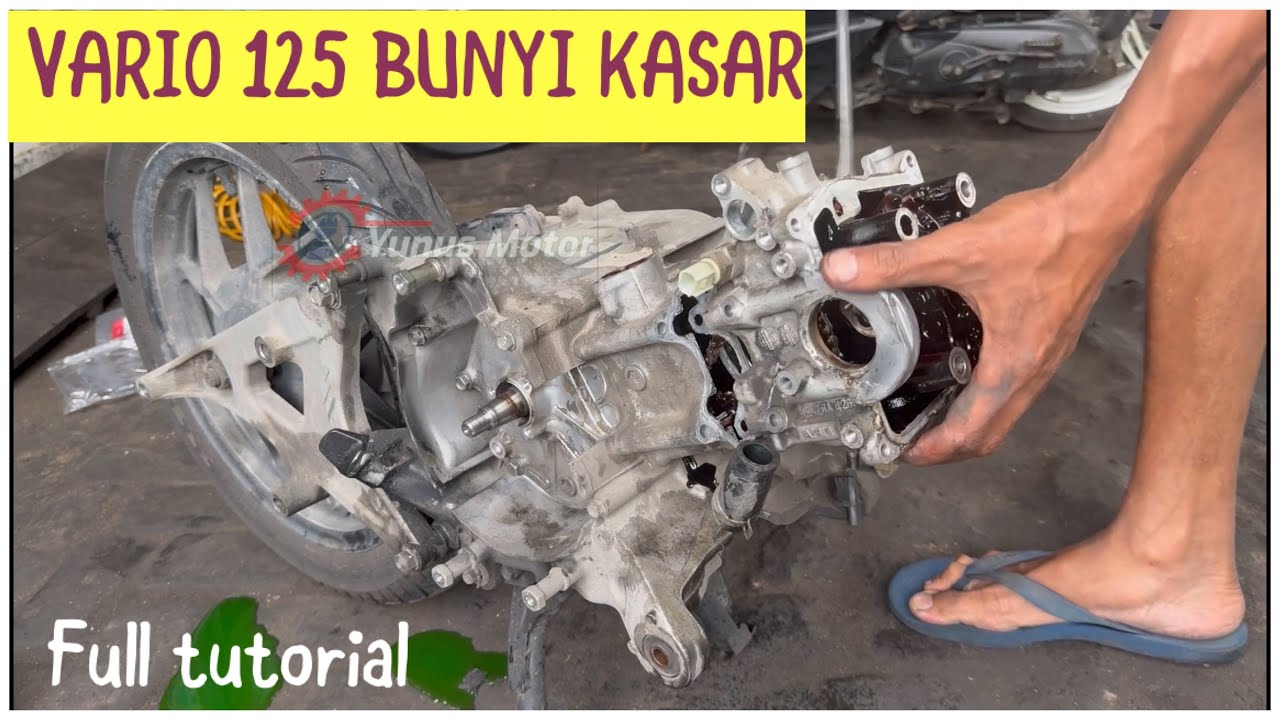 Analisa dan perbaikan mesin vario 125 bunyi kasar