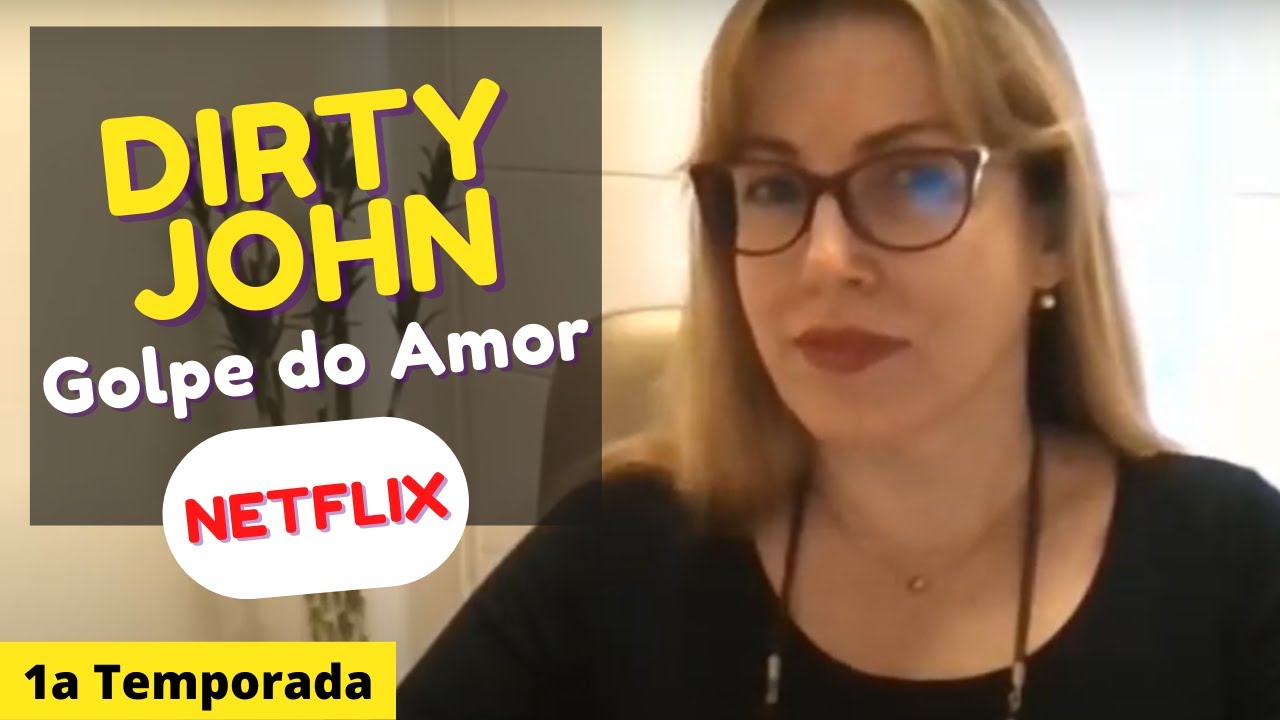 🔴 DIRTY JOHN - Golpe do Amor (Netflix). Análise sobre a primeira temporada dessa série (SPOILER)