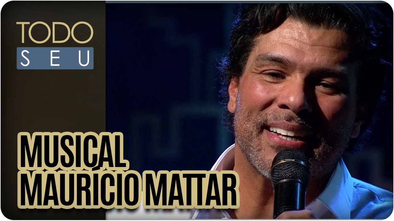 Maurício Mattar - Musical - Todo Seu (29/06/16)