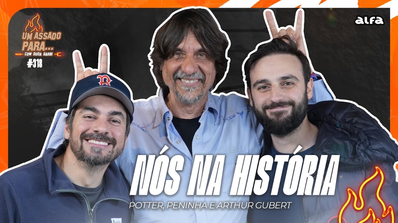UM ASSADO PARA... NÓS NA HISTÓRIA | #318