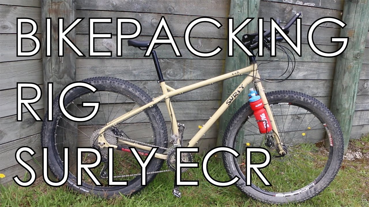 My Bikepacking Rig | 2017 Surly ECR