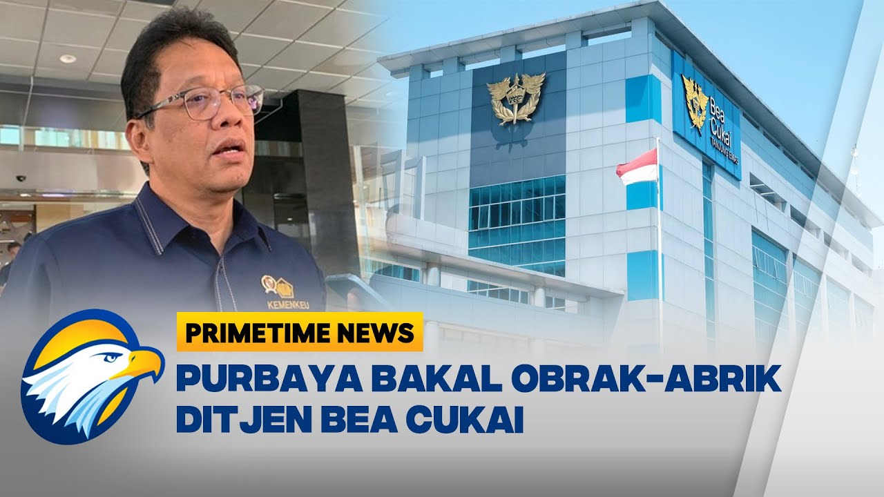 Purbaya Bakal Rumahkan 5 Pejabat Bea Cukai di 5 Pelabuhan - [Primetime News]