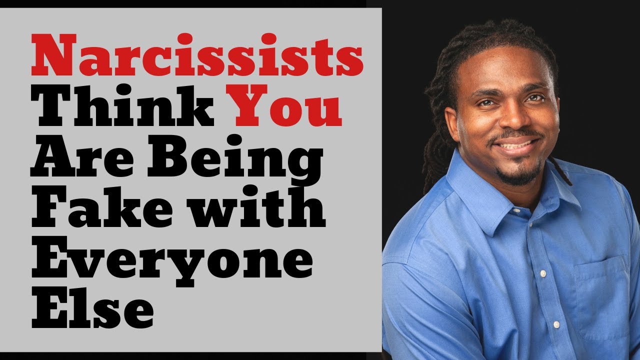 Narcissists think they are getting the worst version of YOU. Narcissistic people think you are fake