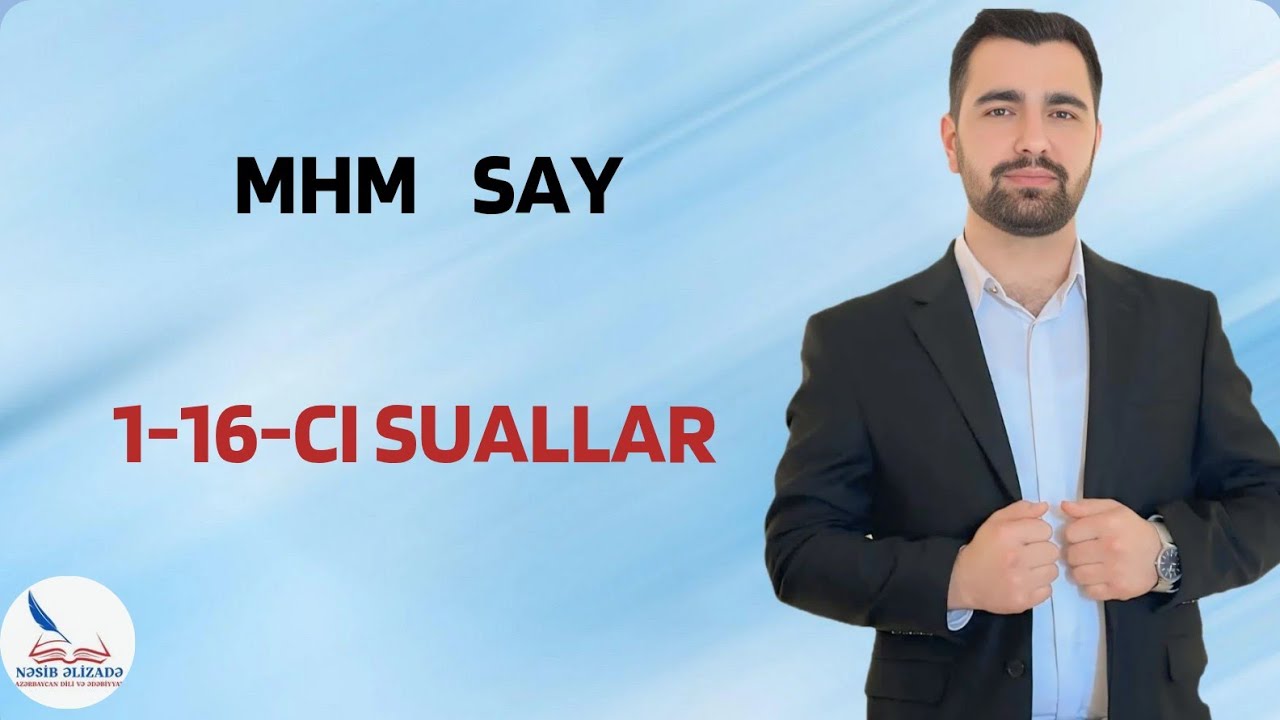 MHM / SAY / TEST İZAHI / 1-16-CI SUALLAR /  ƏLAQƏ : 055 889 44 59