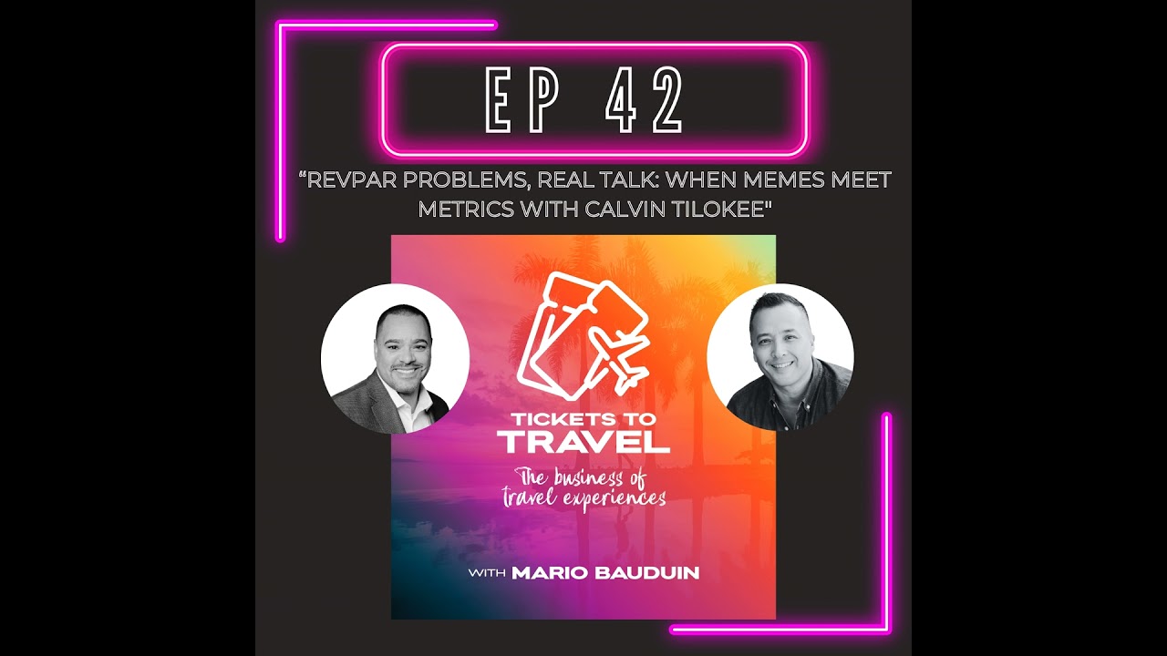 Ep. 42 - RevPar Problems, Real Talk: When Memes meet Metrics with Calvin Tilokee