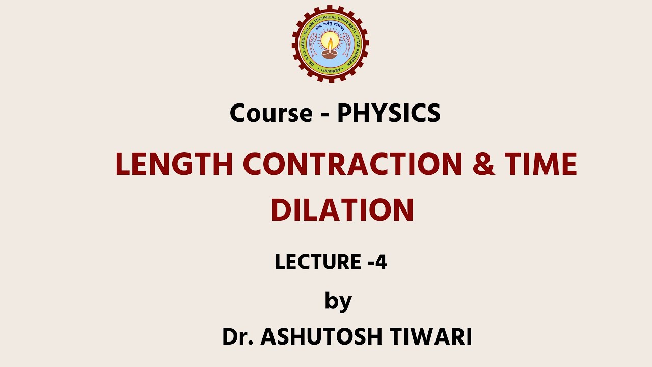 | AKTU Digital Education | Engineering Physics | Length Contraction and Time Dilation