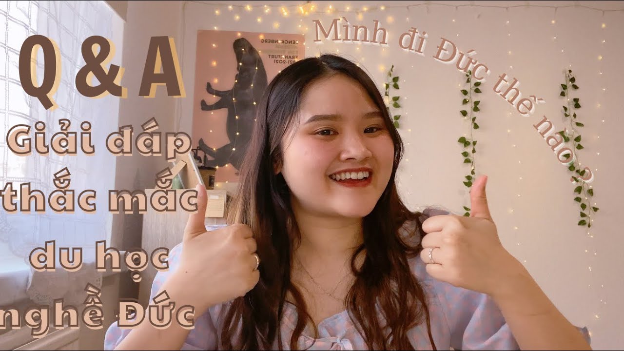 [Q&A] Giải đáp thắc mắc | Mình đi du học nghề Đức như thế nào? | Học bổng bang Thueringen | doanx