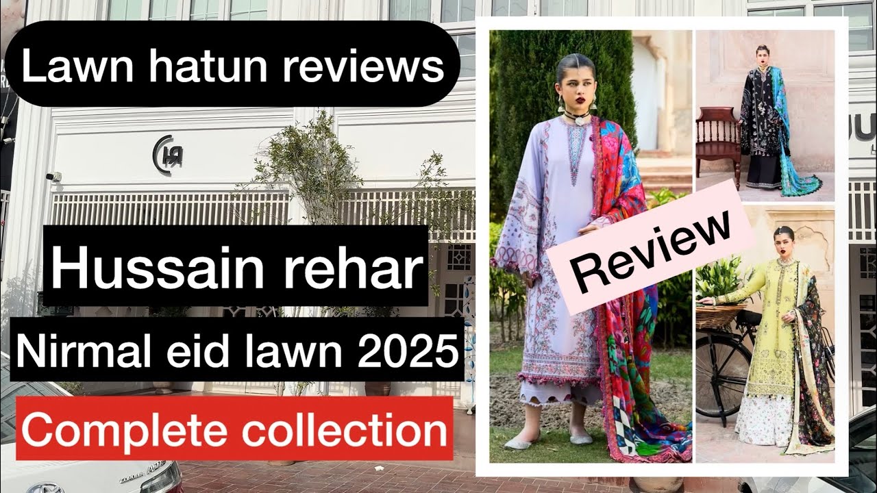 Hussain rehar nirmal eid lawn 2025 | lawn hatun reviews