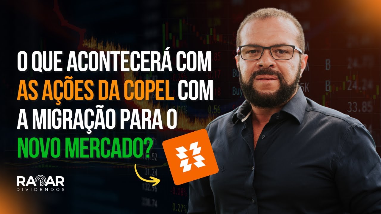O que acontecer&aacute; com as a&ccedil;&otilde;es da Copel com a migra&ccedil;&atilde;o para o novo mercado ? | DIVIDENDOS