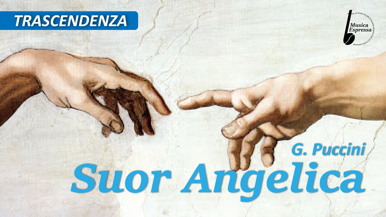 PUCCINI, SUOR ANGELICA - [TRASCENDENZA] - Musica Espressa 2^ Stagione - Puntata 7