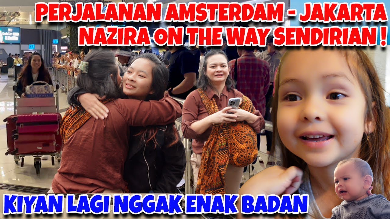 PERJALANAN AMSTERDAM - JAKARTA, NAZIRA BISA OTW SENDIRI! ✈️