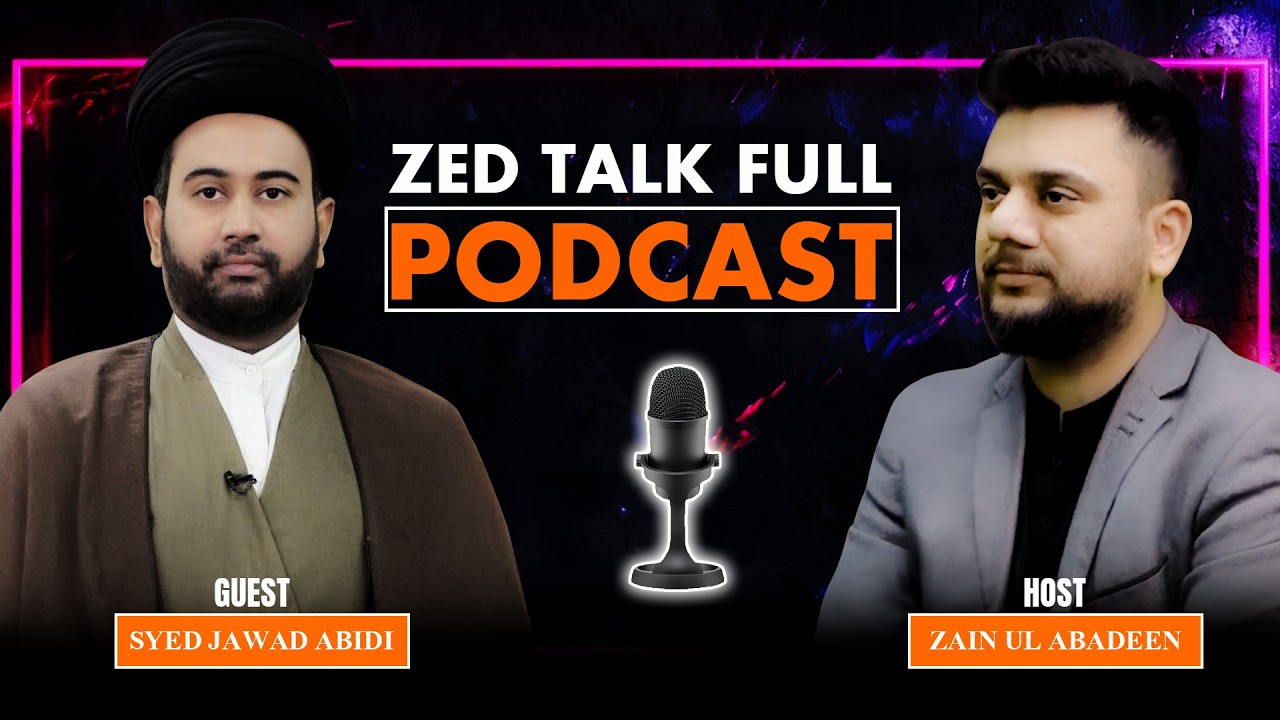 Sunni aur Shia Main Similarities | PODCAST With Allama Jawad Hussain Abidi | Zed Talks