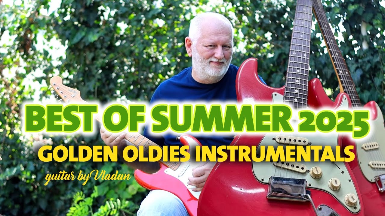 Best of Summer 2025 Golden Oldies Instrumentals - Guitar by Vladan