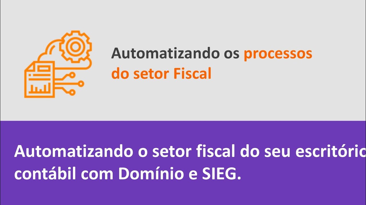 Automatizando o setor fiscal do seu escritório contábil com Domínio e SIEG