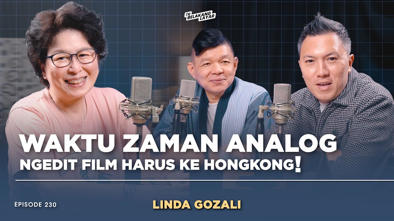 #230 Linda Gozali,  Kenal Industri Film Sejak Umur 3 Tahun dan Langsung Ikut Ngedit Ke Luar Negeri